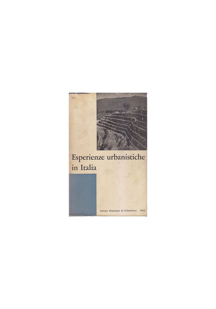 ESPERIENZE URBANISTICHE IN ITALIA 1952 Istituto Nazionale di Urbanistica libro