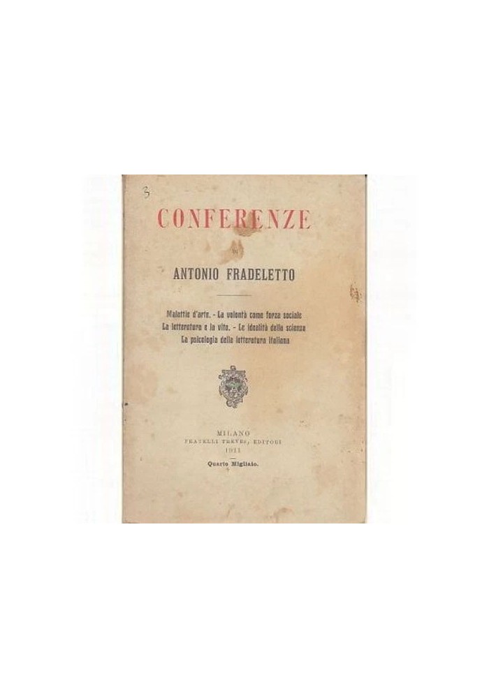 CONFERENZE DI ANTONIO FRADELETTO - Treves 1911 Malattie arte letteratura vita