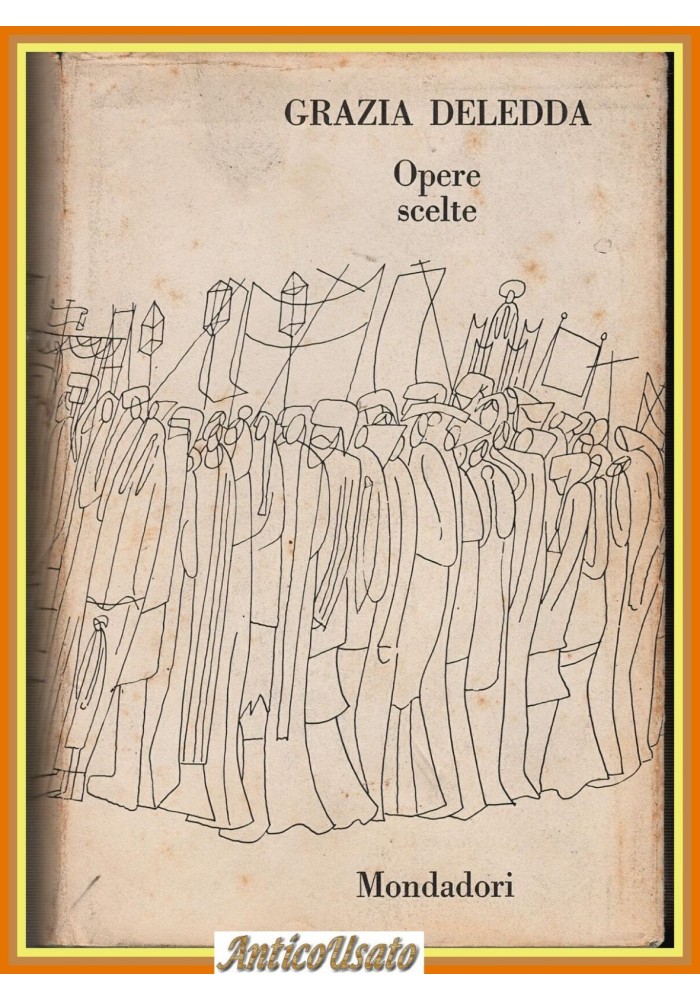 OPERE SCELTE di Grazia Deledda 1968 Mondadori Libro Contemporanei Italiani