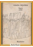 OPERE SCELTE di Grazia Deledda 1968 Mondadori Libro Contemporanei Italiani