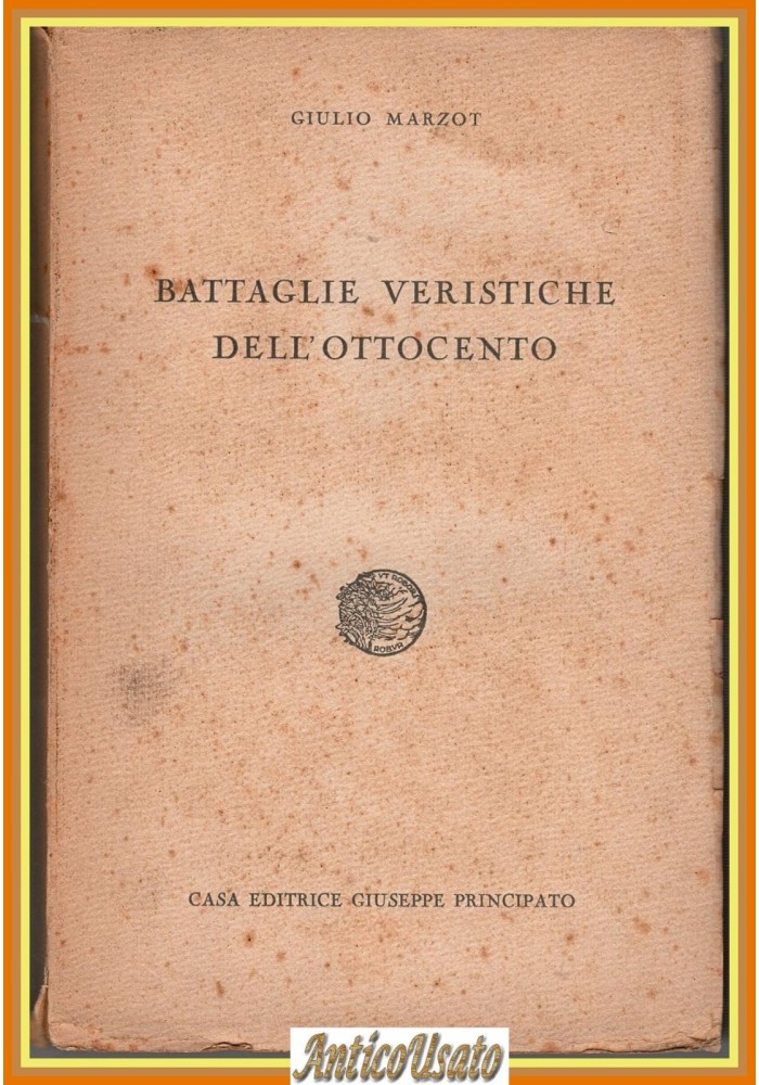 BATTAGLIE VERISTICHE DELL'OTTOCENTO di Giulio Marzot 1941 Principato Libro