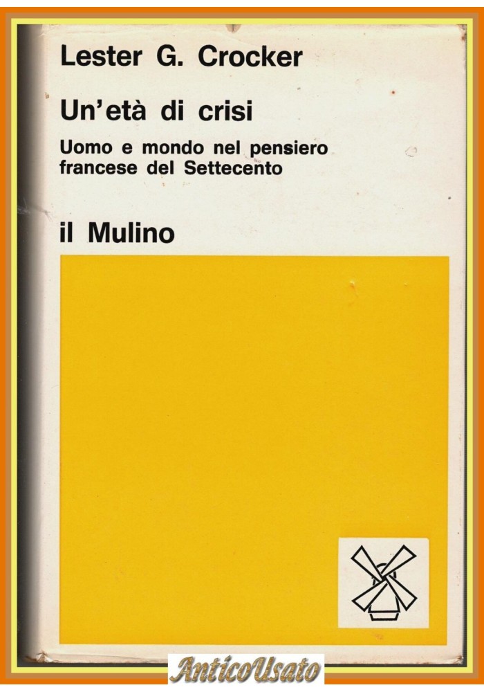 UN'ETÀ DI CRISI Lester Crocker 1975 Il Mulino Settecento Libro uomo settecento