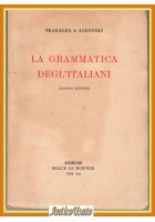 LA GRAMMATICA DEGLI ITALIANI di Trabalza e Allodoli 1934 Le Monnier Libro