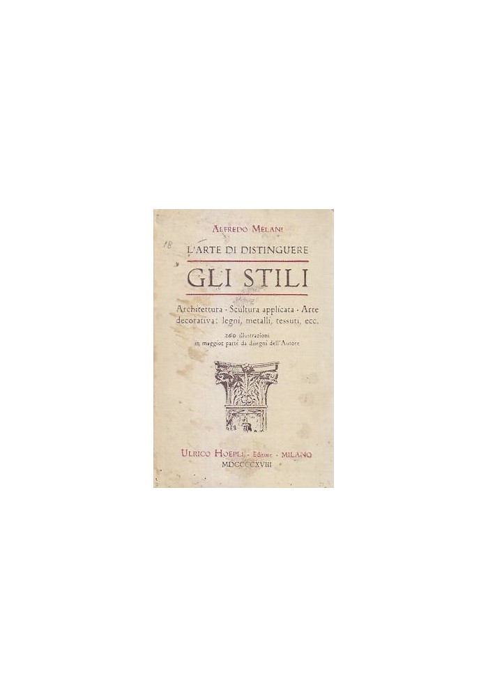 L'ARTE DI DISTINGUERE GLI STILI - Alfredo Melani 1918 Ulrico Hoepli Libro