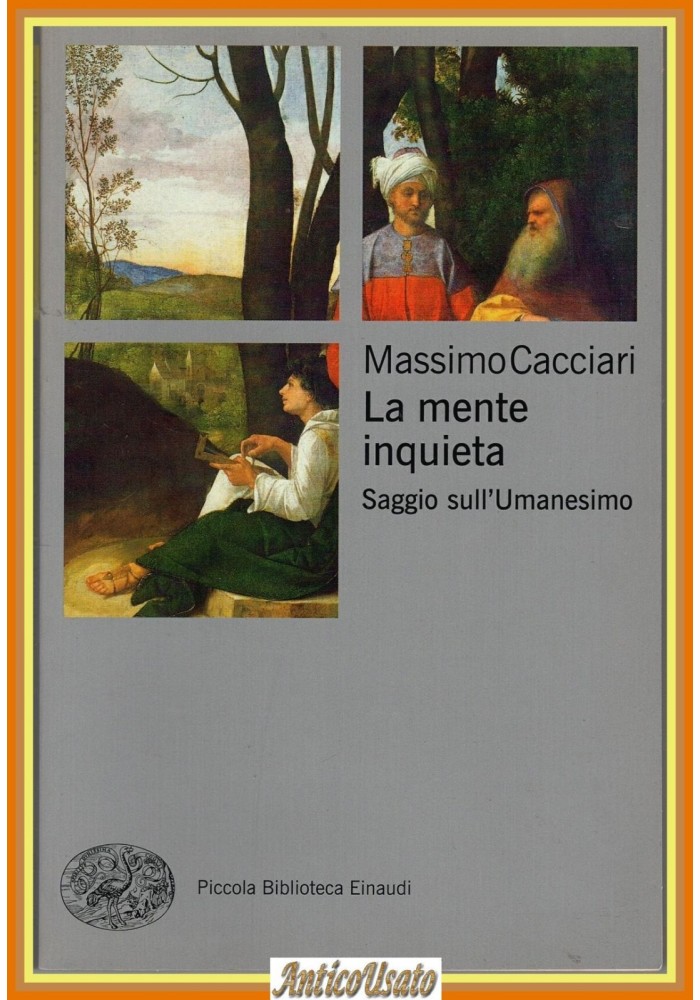 LA MENTE INQUIETA di Massimo Cacciari 2019 Einaudi Saggio sull'Umanesimo Libro