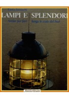 LAMPI E SPLENDORI ANDAR PER FARI coste del sud di Enrica Simonetti Libro Laterza
