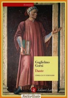 DANTE di Guglielmo Gorni 2009 Laterza Storia di un visionario Libro Biografia