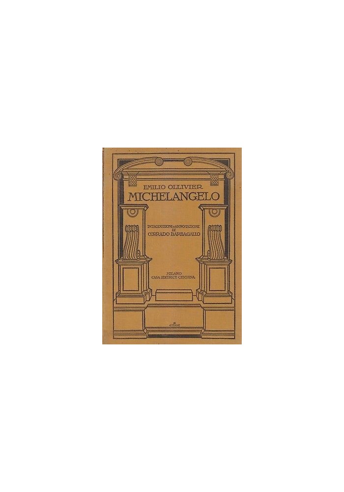 MICHELANGELO - Emilio Ollivier 1927 Casa Editrice Ceschina