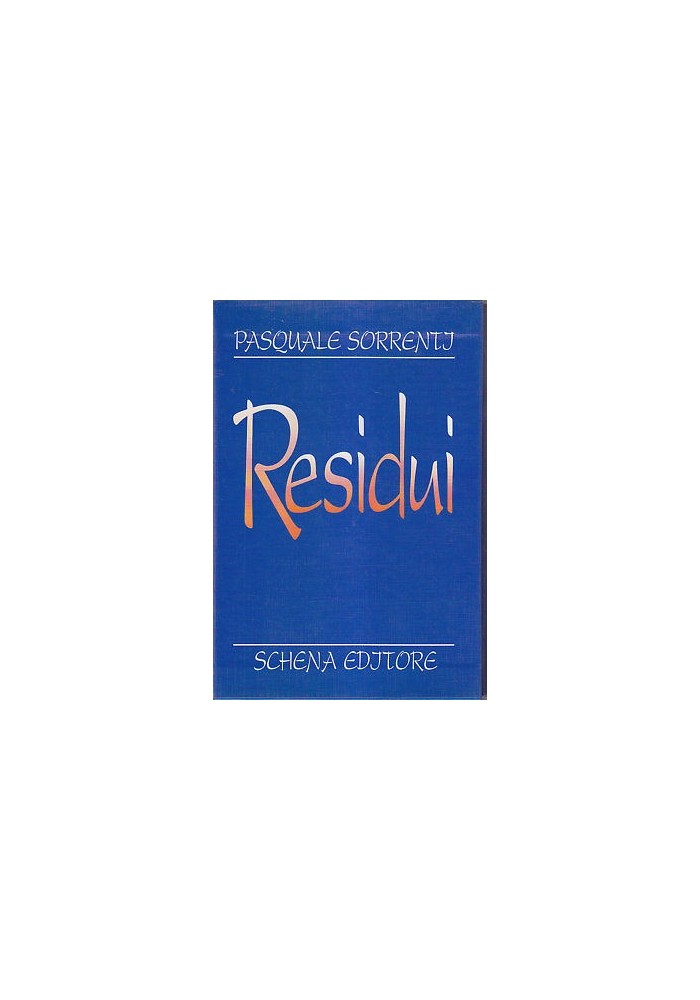 RESIDUI DIARIO DI UNA VITA Pasquale Sorrenti 2 volumi 1993 Schena AUTOGRAFO *