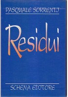 RESIDUI DIARIO DI UNA VITA Pasquale Sorrenti 2 volumi 1993 Schena AUTOGRAFO *