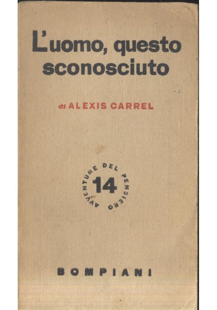 L’UOMO QUESTO SCONOSCIUTO Di Alexis Carrel 1948 Bompiani editore libro