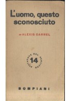 L’UOMO QUESTO SCONOSCIUTO Di Alexis Carrel 1948 Bompiani editore libro