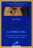JESUS LA STORIA VERA di Jean Potin 1998 San Paolo Edizioni Gesù Cronaca Libro
