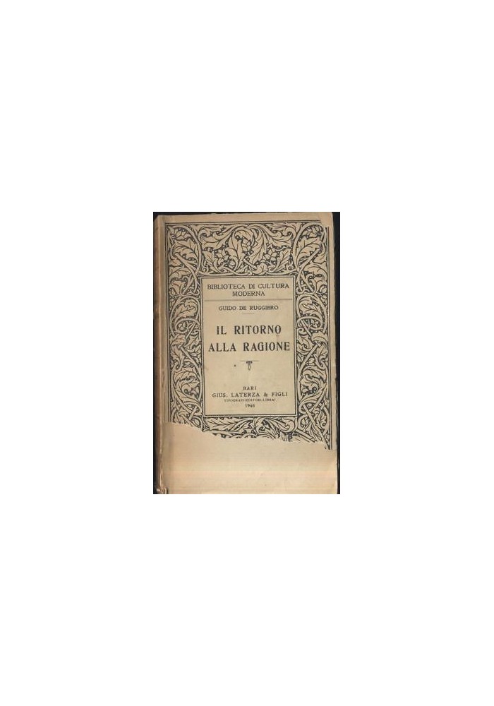 IL RITORNO ALLA RAGIONE Guido De Ruggiero 1946 Laterza