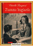 FIAMME BUGIARDE di Carola Prosperi 1951 Rizzoli Romanzo Libro