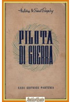 PILOTA DI GUERRA di Antoine de Saint Exupéry 1944  Partenia 1* Edizione Libro