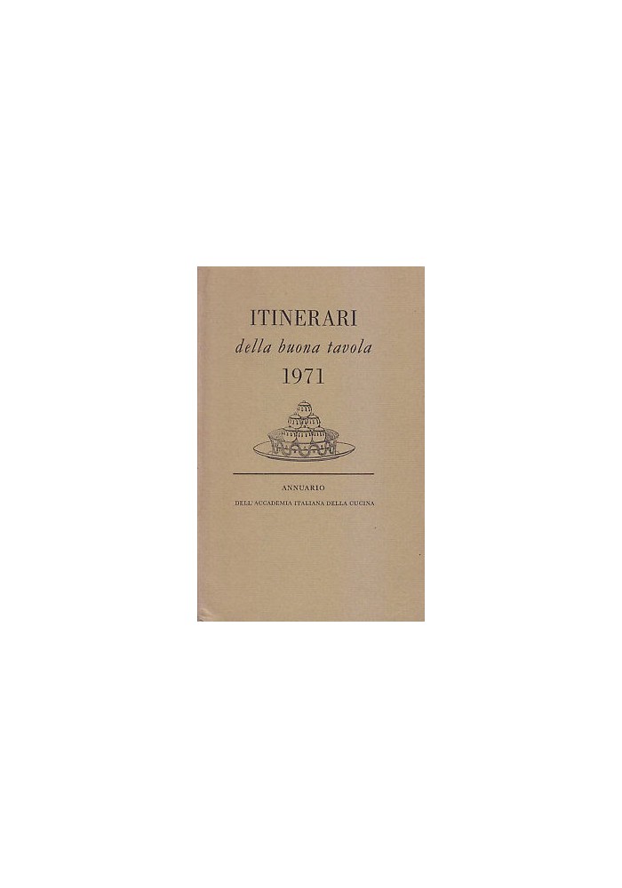 Itinerari Della Buona Tavola 1971 Annuario accademia italiana di cucina