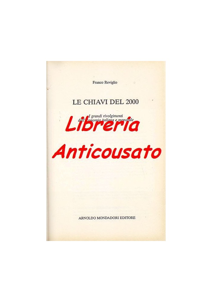 LE CHIAVI DEL 2000 di Franco Reviglio I grandi rivolgimenti dell'economia italiana