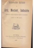 DIZIONARIO TECNICO DI ARTI MESTIERI INDUSTRIE Reale Provaglio 1897 Perino *
