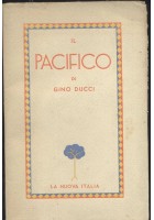 IL PACIFICO Gino Ducci 1938 La nuova Italia con 4 tavole mappe fuori testo