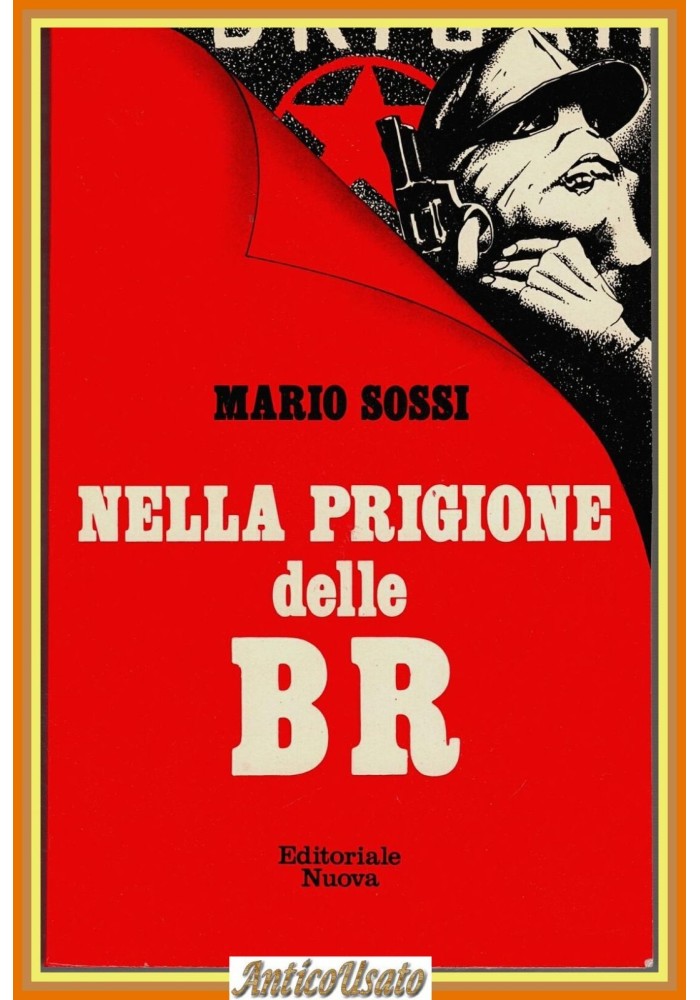 NELLA PRIGIONE DELLE BR di Mario Sossi 1979 Editoriale Nuova Brigate Rosse Libro