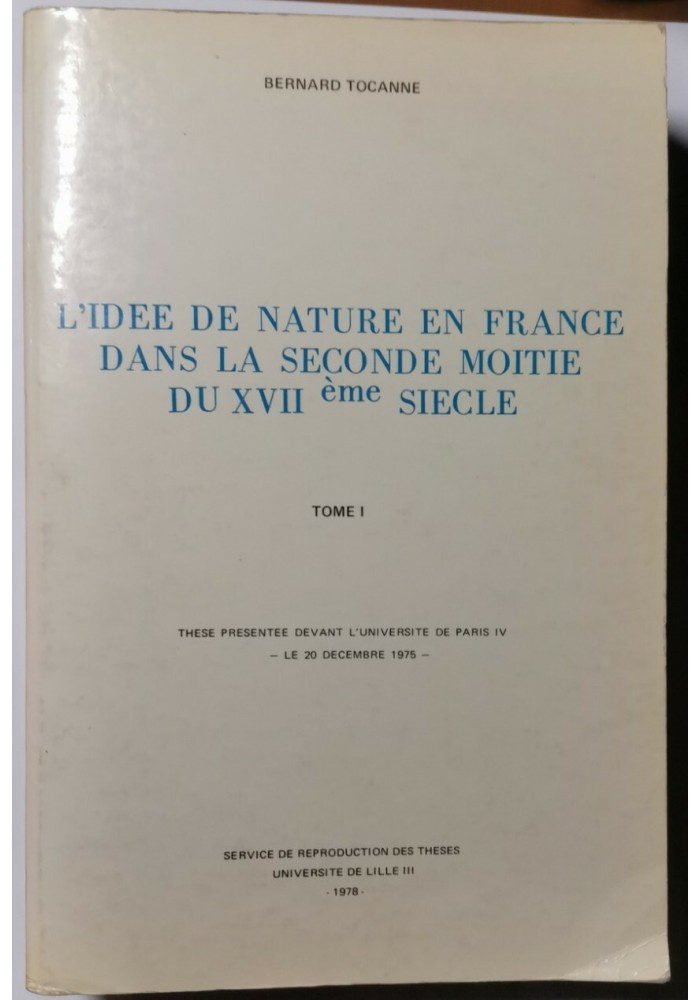 L'IDÉE DE NATURE EN FRANCE DANS LA SECONDE MOITIÉ DU XVII SIÈCLE di Tocanne 1978