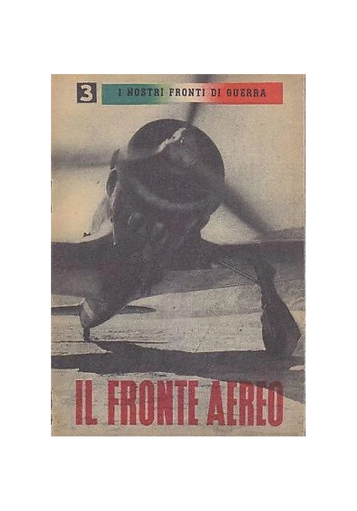 IL FRONTE AEREO (propaganda fascista) 1941 aeroplani fascismo II guerra mondiale