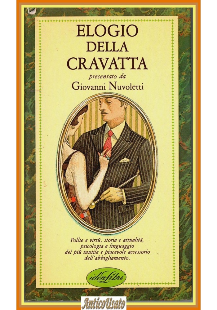ELOGIO DELLA CRAVATTA presentato da Giovanni Nuvoletti Idea Libri 1987 Libro