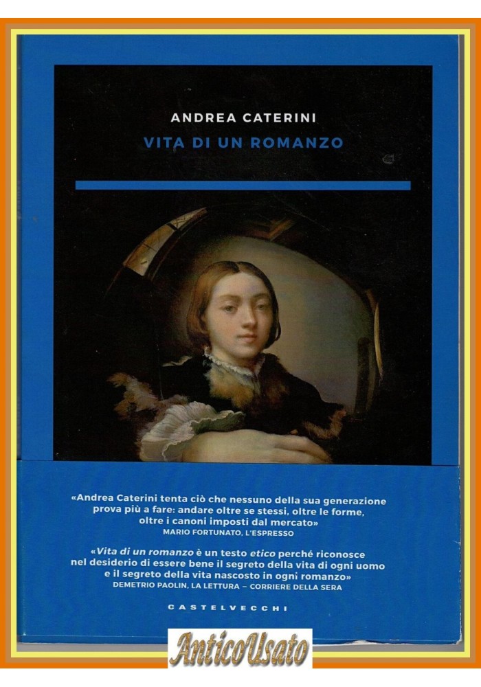VITA DI UN ROMANZO di Andrea Caterini 2018 II edizion Castelvecchi Cahiers Libro