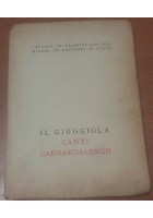 CANTI CARNASCIALESCHI - il Giuggiola 1946 il ruscello editore classici minori *