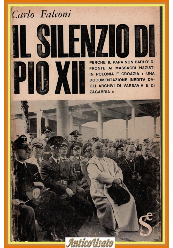 IL SILENZIO DI PIO XII di Carlo Falconi 1965 Sugar Editore Libro Papa Nazismo