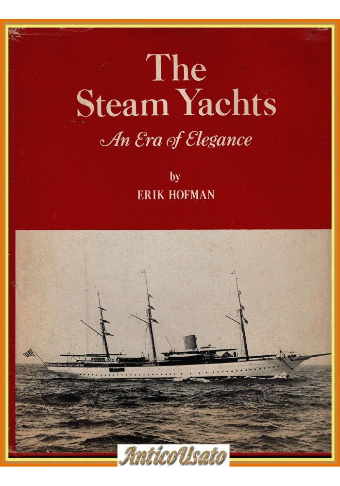 THE STEAM YACHTS An Era of Elegance di Erik Hofman 1970 De Graff Libro barche