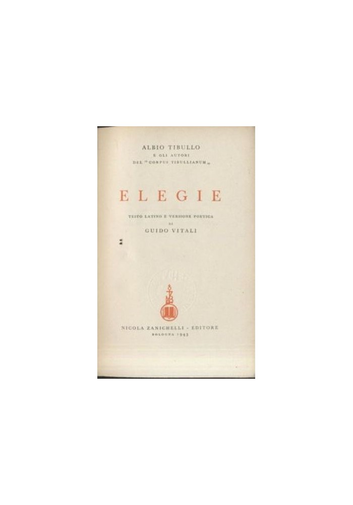 ELEGIE di Albio Tibullo 1943 Zanichelli - testo latino a fronte - libro elegante