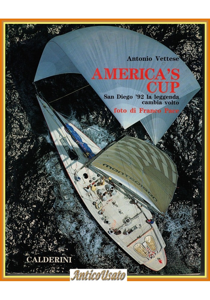 AMERICA'S CUP San Diego 92 la leggenda di Antonio Vettese 1992 Calderini  Libro