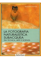 LA FOTOGRAFIA NATURALISTICA SUBACQUEA di Massimo Boyer 2014 Magenes Libro