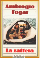 LA ZATTERA di Ambrogio Fogar 1979 Club Italiano Lettori 74 giorni deriva Libro