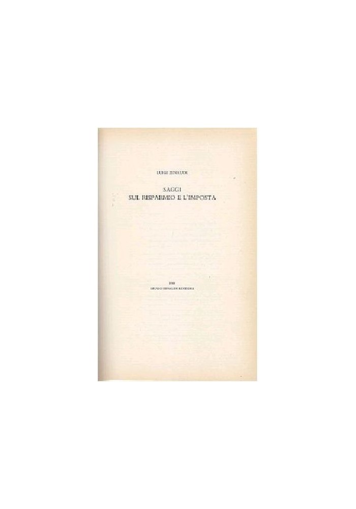 SAGGI SUL RISPARMIO E L IMPOSTA di Luigi Einaudi 1958