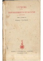 LETTURE DEL RISORGIMENTO ITALIANO 1749 1870 ordinate da Carducci 1948 libro