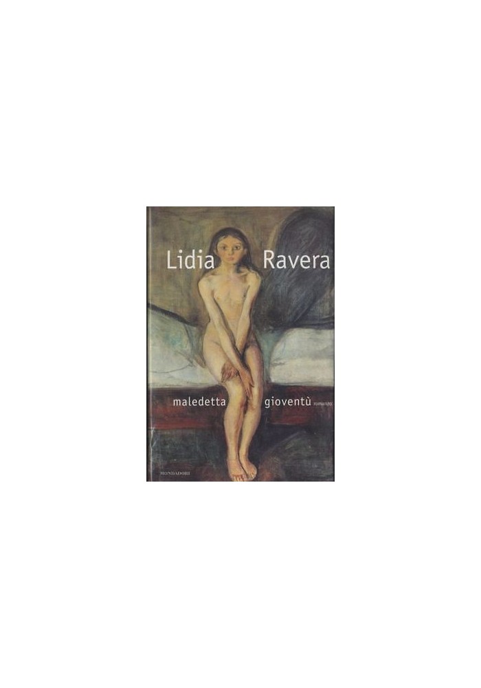 MALEDETTA GIOVENTU' Lidia Ravera 1999 Mondadori I edizione *