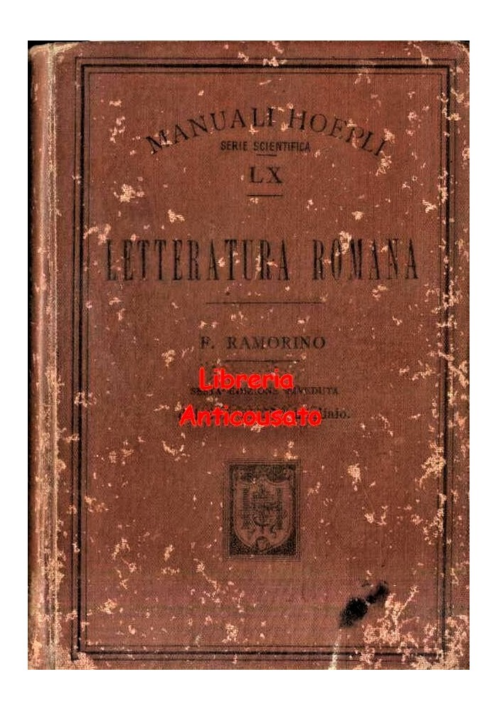 LETTERATURA ROMANA di Felice Ramorino - Manuali Hoepli 1903