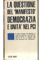 LA QUESTIONE DEL MANIFESTO DEMOCRAZIA E UNITA' NEL PCI 1969 Editori Riuniti