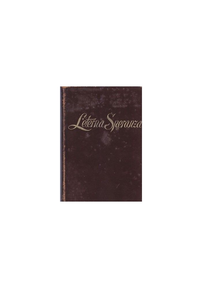L'ETERNA SPERANZA di Agostino Bonadeo 1957 Ezio Croci Libro II guerra mondiale dispersi