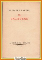 IL TACITURNO di Raffaele Calzini 1939 Mondadori Milano Libro