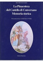 LA PINACOTECA DEL CASTELLO DI CONVERSANO MEMORIA STORICA Matteo Fantasia 1994 *