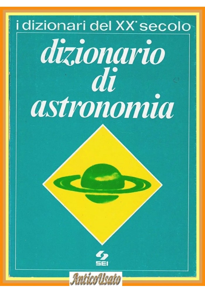 DIZIONARIO DI ASTRONOMIA SEI Paul Muller 1972 I Dizionari del XX Secolo Libro