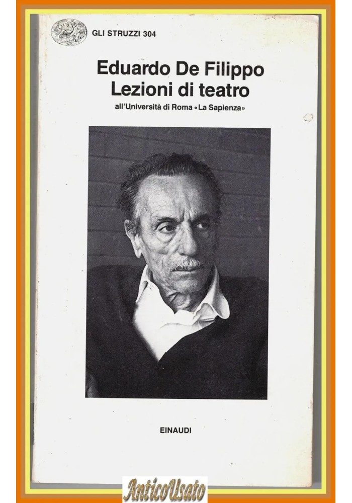 LEZIONI DI TEATRO di Eduardo De Filippo 1986 Einaudi Gli Struzzi 304 Libro