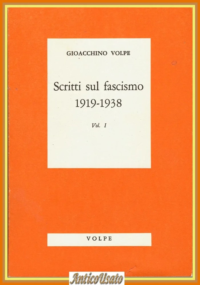 SCRITTI SUL FASCISMO 1919 1938 di Gioacchino Volpe 1976 Volpe Editore Vol I Libr