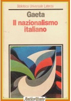IL NAZIONALISMO ITALIANO di Franco Gaeta 1981 Laterza Biblioteca Universale Libr
