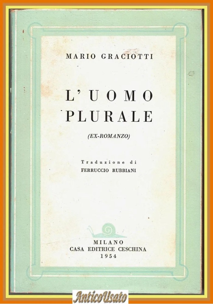 L'UOMO PLURALE di Mario Graciotti 1953 1 edizione I Casa Editrice Ceschina Libro