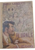L'UOMO PLURALE di Mario Graciotti 1953 1 edizione I Casa Editrice Ceschina Libro